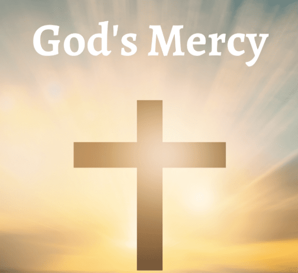 Understanding the Relentless Nature of God’s Mercy